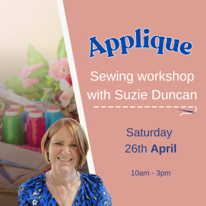 Applique Workshop with Suzie Duncan - Saturday 26 April